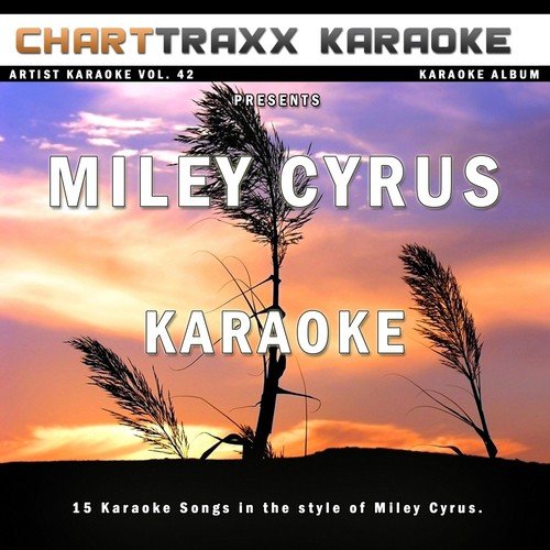Artist Karaoke Vol. 42 (Sing the Songs of Miley Cyrus)
