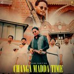 Changa Madda Time