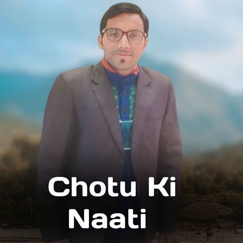 Chotu Ki Naati