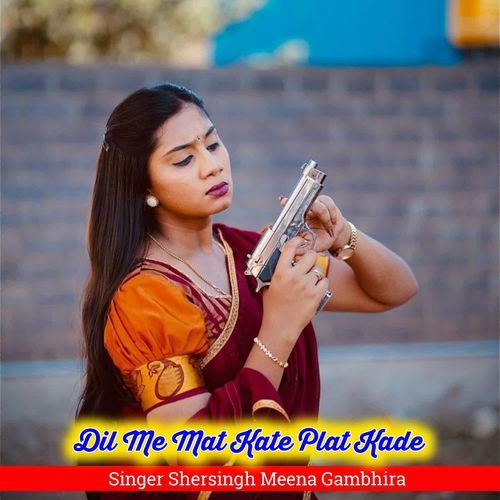 Dil Me Mat Kate Plat Kade