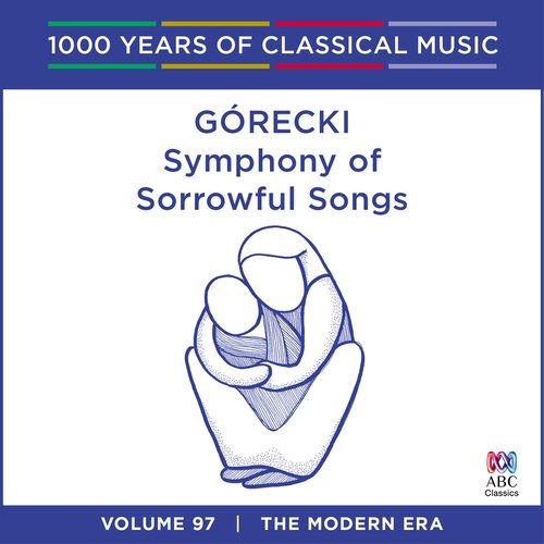 Górecki: Symphony of Sorrowful Songs (1000 Years of Classical Music, Vol. 97)