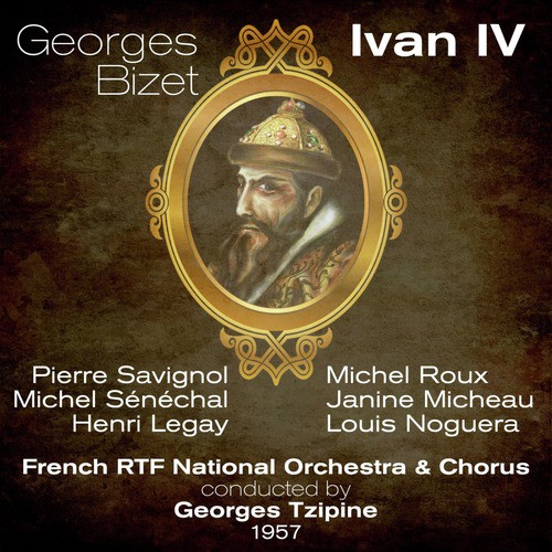 Georges Bizet: Ivan IV, Act III: "La vengeance va donc etre enfin satisfaite...Pourquoi me verr"