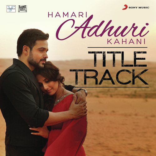 Hamari Adhuri Kahani (Title Track) [From "Hamari Adhuri Kahani"]