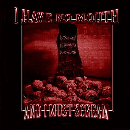 I Have No Mouth And I Must Scream Songs Download - Free Online Songs