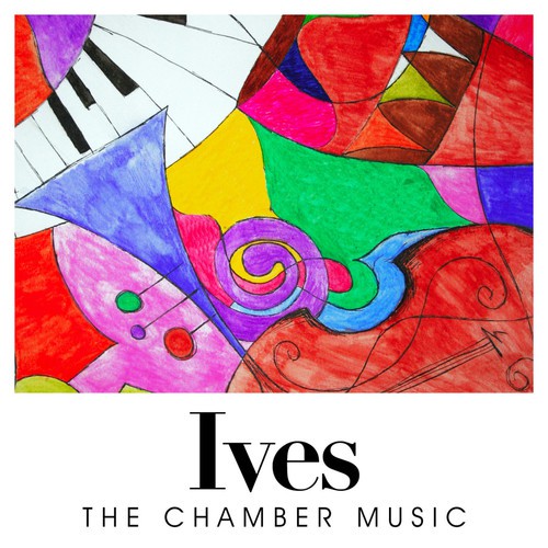 Ives: The Chamber Music