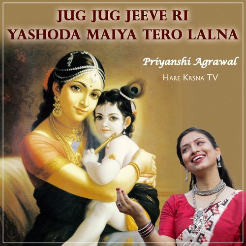 Jug Jug Jeeve Ri Yashoda Maiya Tero Lalna