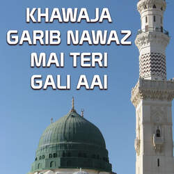 KHAWAJA GARIB NAWAZ MAI TERI GALI AAI-ERwqWUdpB30