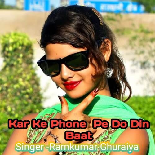 Kar Ke Phone Pe Do Din Baat