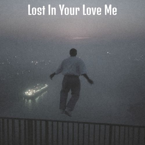 Lost In Your Love Me