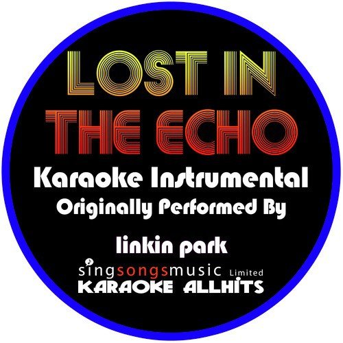 Lost in the Echo (Originally Performed By Linkin Park) [Instrumental Version]