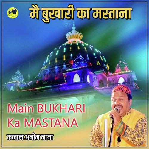 Main Bukhari Ka Mastana (Qawwali)