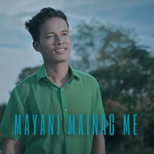 Mayani Mainag Me