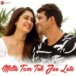 Milte Tum Toh Jee Leta-Cjs-QDxkaAQ