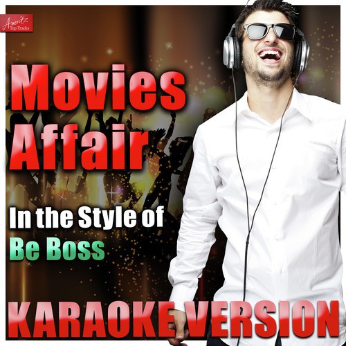 Movie Affair (In the Style of Be Boss) [Karaoke Version]
