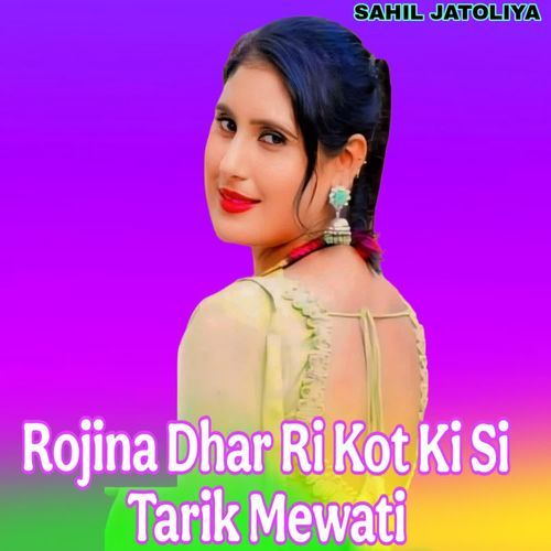 Rojina Dhar Ri Kot Ki Si Tarik Mewati