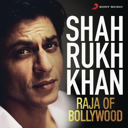 Shah Rukh Khan - Raja of Bollywood
