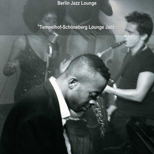 Tempelhof-Schöneberg Lounge Jazz