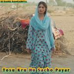 Tosu Kru Hu Sacho Payar