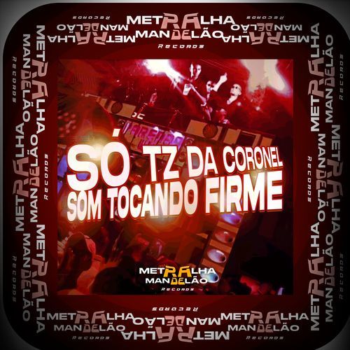 som tocando firme, so tz da coronel_poster_image