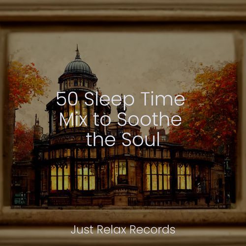 50 Sleep Time Mix to Soothe the Soul