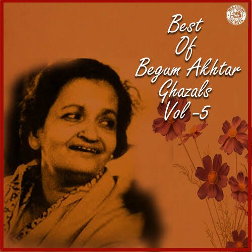 Best of Begum Akhtar Ghazals Vol 5