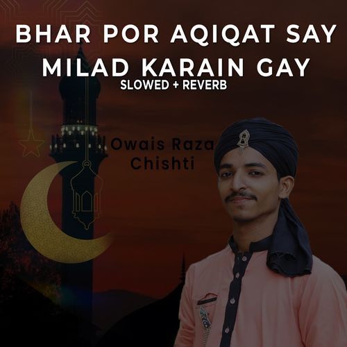 Bhar Por Aqiqat Say Milad Karain Gay (Lofi-Mix)