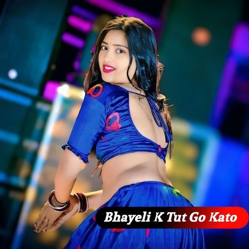 Bhayeli K Tut Go Kato