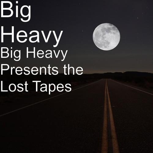 Big Heavy Presents the Lost Tapes
