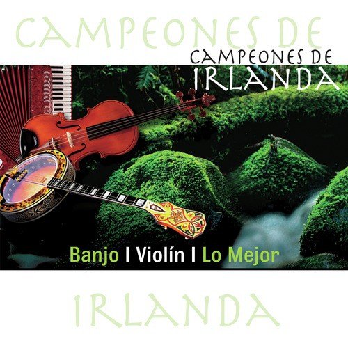 Campeones de Irlanda - Banjo / Violín / Lo Mejor