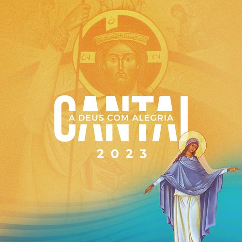 Cantai a Deus Com Alegria 2023