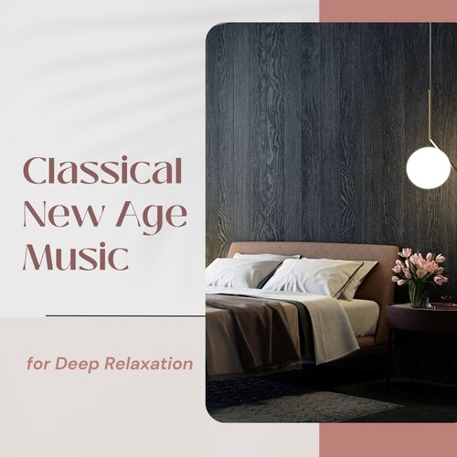 Classical New Age Music for Deep Relaxation_poster_image