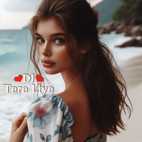 Dj Tere Liye