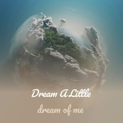 Dream a Little Dream of Me
