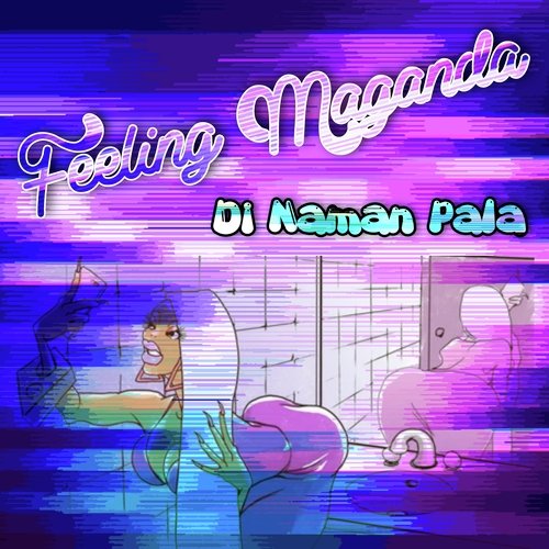 Feeling Maganda (Di Naman Pala) cover art
