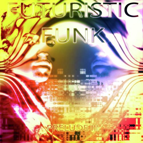 Futuristic Funk - Prelude III_poster_image