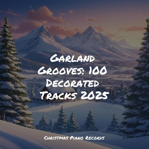 Garland Grooves: 100 Decorated Tracks 2025