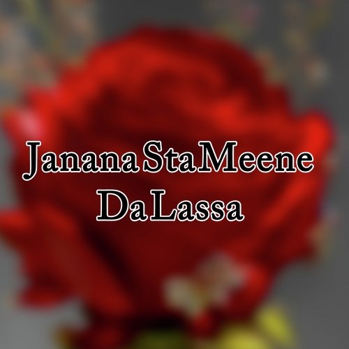 Janana Sta Meene Da Lassa