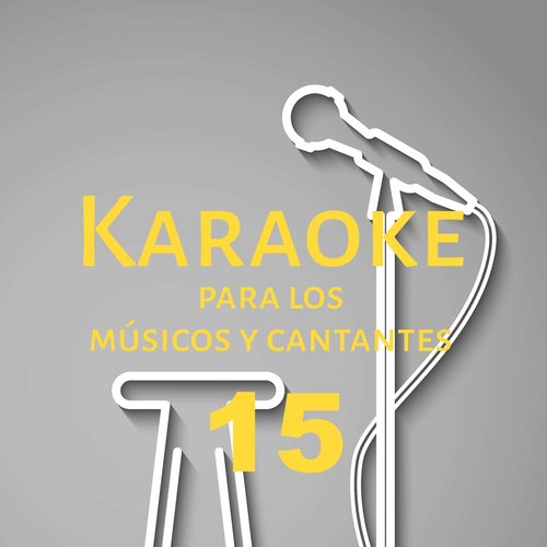 Karaoke para los músicos y cantantes, Vol. 15