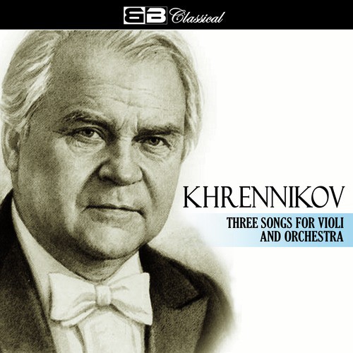 Khrennikov: Tikhon Three Songs for Violin and Orchestra (Single)