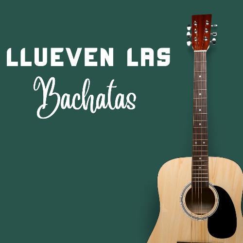 Llueven las Bachatas