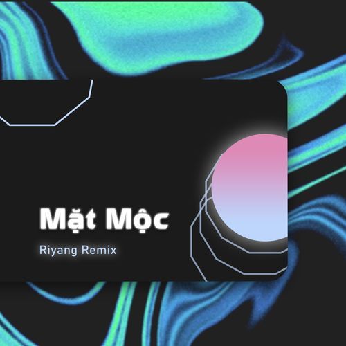 Mặt Mộc (Riyang Remix) (Riyang Remix)