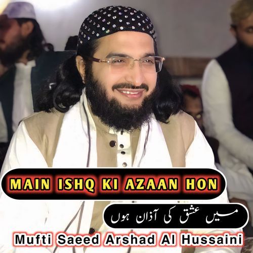 MAIN ISHQ KI AZAAN HON