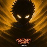 MONTAGEM TOMADA (SLOWED)