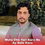 Muhz Che Yari Karo No Ay Safa Karo