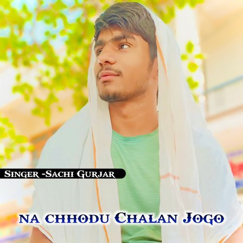 Na Chhodu Chalan Jogo