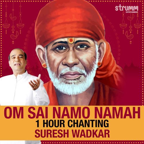 Om Sai Namo Namah - 1 Hour Chanting - Suresh Wadkar