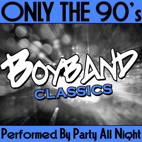 Only the 90's: Boyband Classics