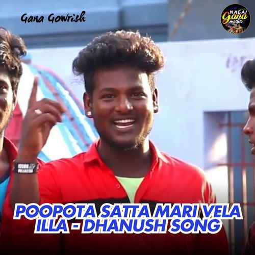 Poopota Satta Mari Vela Illa - Dhanush Song