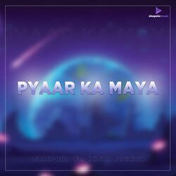 Pyar Ka Maya-NDIfeTwEXXc