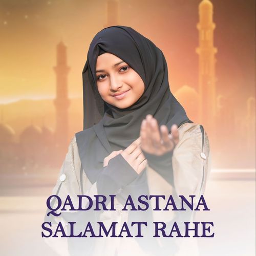 Qadri Astana Salamat Rahe